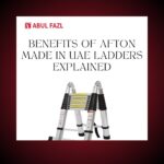 benefits-of-afton-made-in-uae-ladders-explained