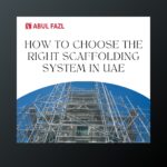 how-to-choose-the-right-scaffolding-system-in-uae