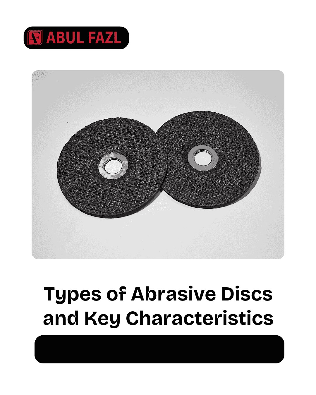 types-of-abrasive-discs-key-characteristics